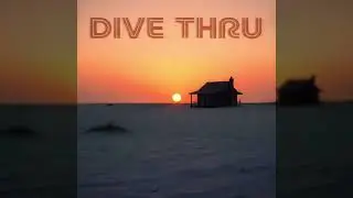 Dive Thru – Scenic Pass (instrumental Audio)