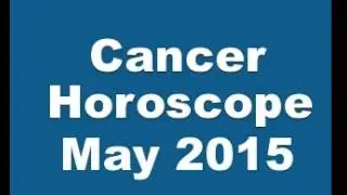 Cancer Horoscope May 2015