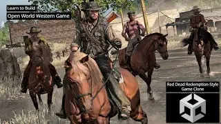 Build an Open World Western Game in Unity 3D (RDR Style) | Red Dead Redemption-Style Game Clone
