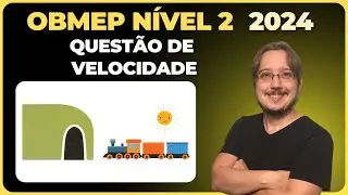 OBMEP 2024 || Nível 2 || ⁠Velocidade || O trenzinho da OBMEP tem 50 metros de comprimento e anda com