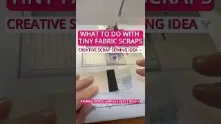What To Do With Tiny Fabric Scraps | Creative Scrap Sewing Idea | #100Days100ScrapBlocks | Block 4