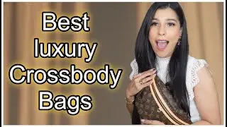 THE BEST LUXURY CROSSBODY BAGS IN MY COLLECTION