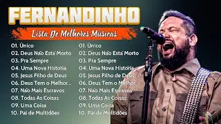 Fernandinho 2025 - Top 20 S&oacute; As Melhores M&uacute;sicas Gospel : Galileu , CAMINHO NO DESERTO,..