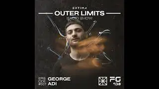 George Adi - Outer Limits Radio Show #007 | (08.01.2022)