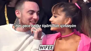 Ariana Grande - Wifee/ White tee (T&uuml;rk&ccedil;e &Ccedil;eviri) ~ unreleased