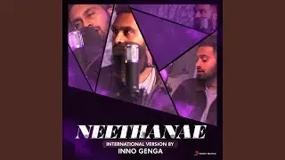 Neethanae (International Version by Inno Genga) [From 