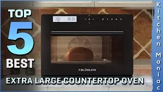 Best Extra Large Countertop Ovens Review 2025 | Preset Menu, Extra Large Size for Entire Family