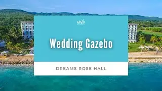 Свадебная беседка - Dreams Rose Hall