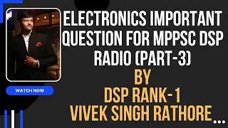 ELECTRONICS IMPORTANT OBJECTIVE QUESTIONS (PART 3) FOR MPPSC DSP RADIO, CGPSC DSP RADIO, UPSC IES