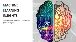 Machine Learning Insights Digital MSME Lending a disruptive game changer