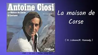 Antoine Ciosi -  La maison de corse - 1982