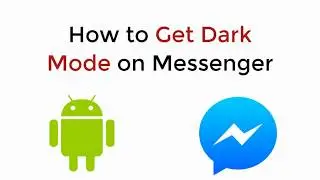How to Get Dark Mode on Messenger Android UPDATED