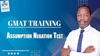 GMAT Training |Verbal| How to Dominate GMAT Critical Reasoning with the Assumption Negation Test
