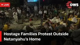 Live: Hostage Families Rally Outside Netanyahu&rsquo;s Home in Jerusalem | Full Coverage | DWS News | AC14
