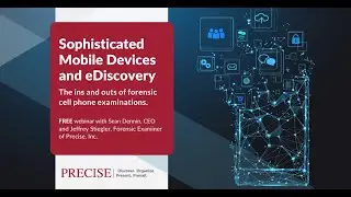 Sophisticated Mobile Devices and eDiscovery [Webinar Replay]