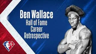 Ben Wallace | Hall of Fame Career Retrospective