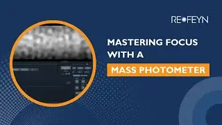 Mass Photometry Tutorial &ndash; Mastering Focus on a Mass Photometer