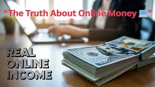The Truth About Making Money Online 💻