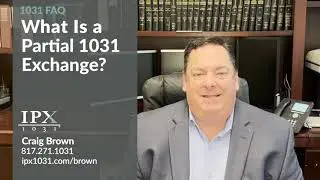 What Is a Partial 1031 Exchange  Craig Brown IPX1031