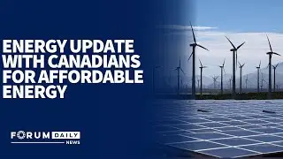 Energy Update with Canadians for Affordable Energy