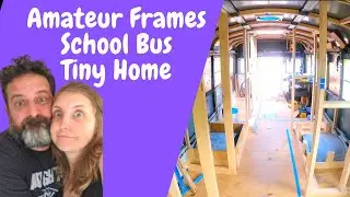 Amateur Frames Walls in Tiny Home on Wheels in 7 minutes | Skoolie Vlog 15 Framing