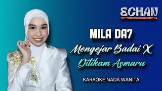 [ NADA WANITA ] KARAOKE MENGEJAR BADAI X DITIKAM ASMARA VERSI MILA DA7 
