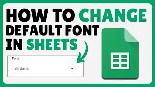 How To Change Default Font In Google Sheets (2025)