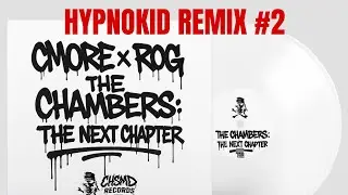 CMORE X ROG - THE CHAMBERS: REMIX_EDITION_2 (PROD BY HYPNOKID)