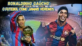 Ronaldinho Gaúcho: O Futebol com Jamais Veremos