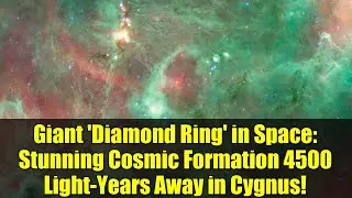 Giant 'Diamond Ring' in Space: Stunning Cosmic Formation 4500 Light-Years Away in Cygnus!