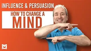 How to Change Someone's Mind
