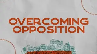 Overcoming Opposition - Engage Service (Message only)