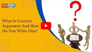 What Is Counterargument And How Do You Write One?