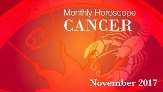 Cancer Horoscope | November Monthly Horoscopes 2017