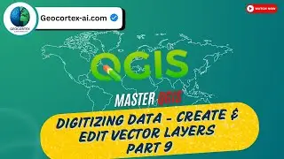 Digitizing Data Using QGIS &ndash; Create & Edit Vector Layers Part 9