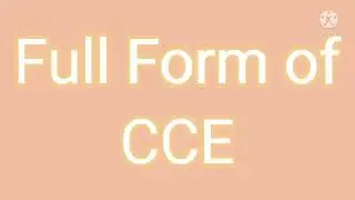 Full Form of CCE/What is Full From of CCE in English/CCE ki Full From kya hoti hain.