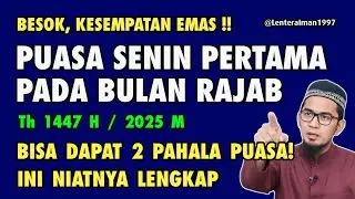 Besok Puasa Senin Pertama Bulan Rajab 1447 H !! Kesempatan emas dapat 2 pahala puasa, Ini Niatnya