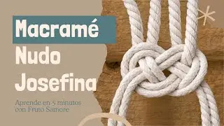 Nudo Josefina - Serie: Aprende Macramé con Fruto Samore