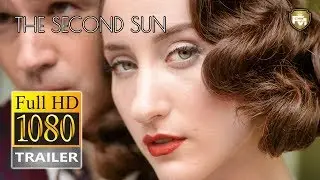 THE SECOND SUN | Official Full HD Trailer # 1 (2019) | ROMANCE | Future Movies