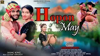 HOPON MAY || FULL VIDEO  || SANJU HANSDA & MALOTI MARANDI  || MISIL KISKU || NEW SANTHALI VIDEO2025