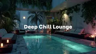 Эмбиент Чилаут Энергия | Микс Luxury Lounge Deep House ~ Музыка для побега из ночного города