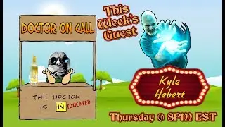 Doctor On Call: Episode #4 &ndash; Kyle Hebert