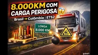 VIAGEM DE 8.000 KM COM CARGA PERIGOSA 😱 | ETS2 Brasil → Colômbia