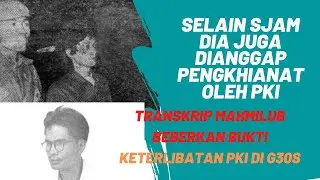 Selain Sjam Kamaruzaman, Tokoh Ini Dianggap Pengkhianat PKI (Transkrip Kesaksian Mahmilub G30S)