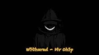 Withered-Mr Chip