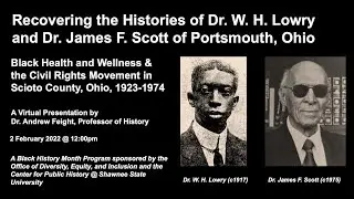 Recovering the Histories of Dr. W.H. Lowry and Dr. James F. Scott of Portsmouth, Ohio - #BHM2022