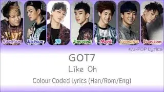 GOT7 (갓세븐) - Like Oh Colour Coded Lyrics (Han/Rom/Eng)