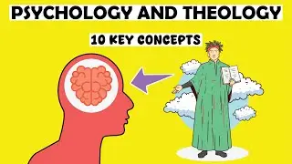 The Integration of Psychology and Theology | 10 Key Concepts