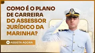 Como é o Plano de Carreira Assessor Jurídico da Marinha? | CP-T