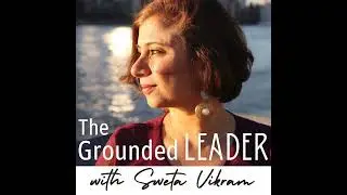 Episode 16: Self-worth as the foundation of leadership and wellbeing.